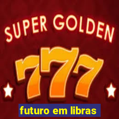 futuro em libras